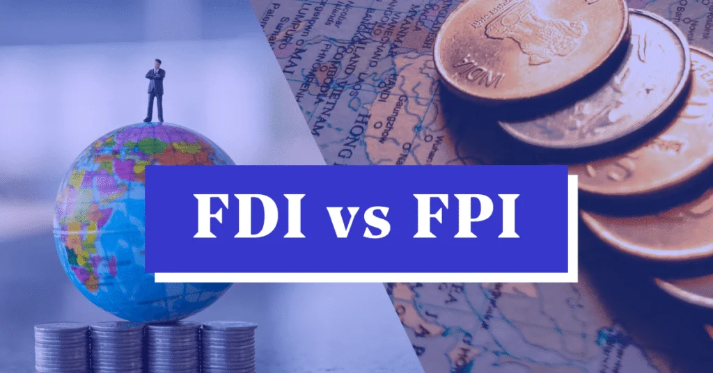 FDI vs FPI in India (2026): A Strategic Investment Guide for Foreign Investors