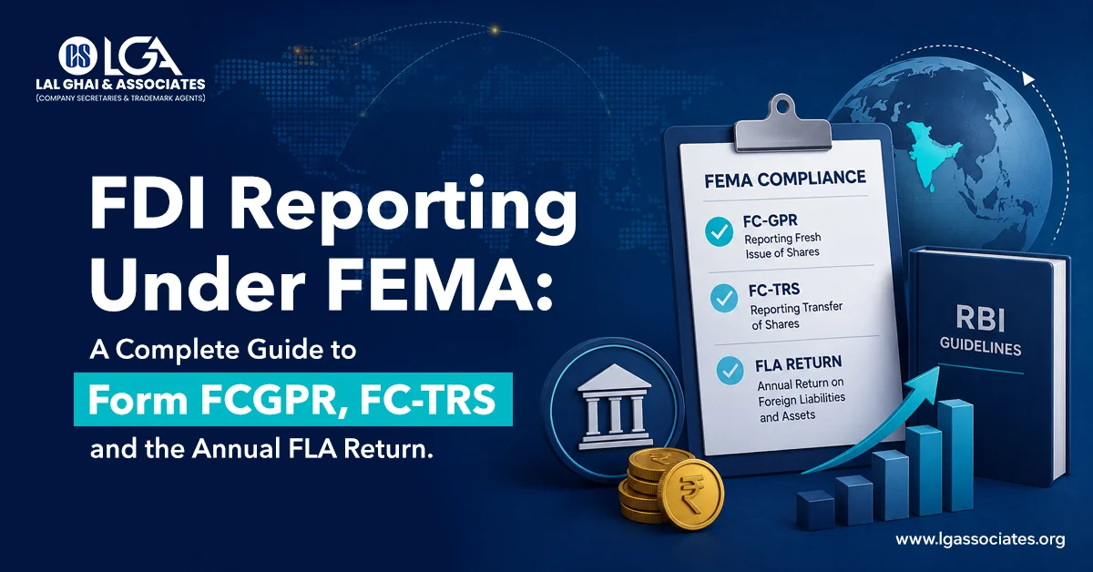 FDI Reporting Under FEMA: A Complete Guide to Form FCGPR, FC-TRS and the Annual FLA Return